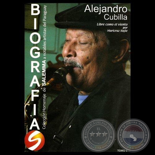 ALEJANDRO CUBILLA - BIOGRAFÍA - Por MARYCRUZ NAJLE - Año 2009